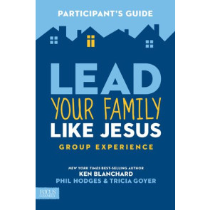 Lead Your Family Like Jesus Group Experience Participant's Guide - Softcover